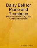 Daisy Bell for Piano and Trombone - Pure Sheet Music By Lars Christian Lundholm (eBook, ePUB)