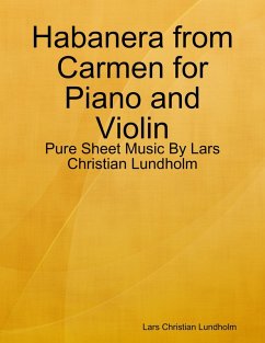 Cover Habanera from Carmen for Piano and Violin - Pure Sheet Music By Lars Christian Lundholm (eBook, ePUB)