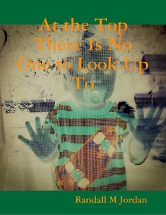 At the Top There Is No One to Look Up To (eBook, ePUB) - Jordan, Randall M