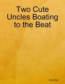 Two Cute Uncles Boating to the Beat (eBook, ePUB)