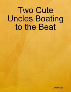 Two Cute Uncles Boating to the Beat (eBook, ePUB) - Mor, Andy