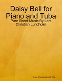 Daisy Bell for Piano and Tuba - Pure Sheet Music By Lars Christian Lundholm (eBook, ePUB)