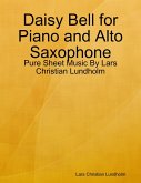 Daisy Bell for Piano and Alto Saxophone - Pure Sheet Music By Lars Christian Lundholm (eBook, ePUB)