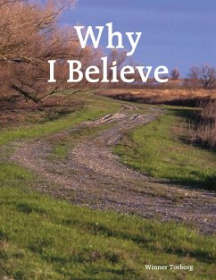 Why I Believe (eBook, ePUB) - Torborg, Winner