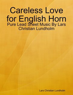 Careless Love for English Horn - Pure Lead Sheet Music By Lars Christian Lundholm (eBook, ePUB) - Lundholm, Lars Christian