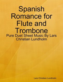 Cover Spanish Romance for Flute and Trombone - Pure Duet Sheet Music By Lars Christian Lundholm (eBook, ePUB)