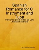 Spanish Romance for C Instrument and Tuba - Pure Duet Sheet Music By Lars Christian Lundholm (eBook, ePUB)