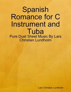 Spanish Romance for C Instrument and Tuba - Pure Duet Sheet Music By Lars Christian Lundholm (eBook, ePUB) - Lundholm, Lars Christian
