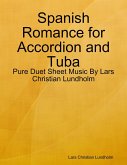 Spanish Romance for Accordion and Tuba - Pure Duet Sheet Music By Lars Christian Lundholm (eBook, ePUB)