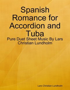 Spanish Romance for Accordion and Tuba - Pure Duet Sheet Music By Lars Christian Lundholm (eBook, ePUB) - Lundholm, Lars Christian