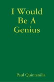 I Would Be a Genius (eBook, ePUB)