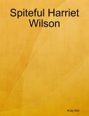 Spiteful Harriet Wilson (eBook, ePUB)