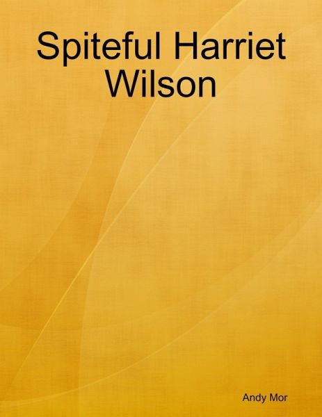 Spiteful Harriet Wilson (eBook, ePUB) Spiteful Harriet Wilson (eBook, ePUB)