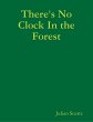 There's No Clock In the Forest (eBook,... - Bild 1