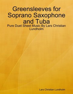 Cover Greensleeves for Soprano Saxophone and Tuba - Pure Duet Sheet Music By Lars Christian Lundholm (eBook, ePUB)