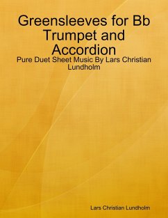 Greensleeves for Bb Trumpet and Accordion - Pure Duet Sheet Music By Lars Christian Lundholm (eBook, ePUB) - Lundholm, Lars Christian