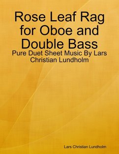 Cover Rose Leaf Rag for Oboe and Double Bass - Pure Duet Sheet Music By Lars Christian Lundholm (eBook, ePUB)