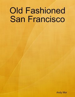 Old Fashioned San Francisco (eBook, ePUB) - Mor, Andy