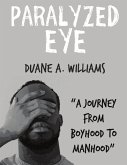 Paralyzed Eye: A Journey from Boyhood to Manhood (eBook, ePUB)