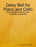 Daisy Bell for Piano and Cello - Pure Sheet Music By Lars Christian Lundholm (eBook, ePUB)
