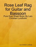 Rose Leaf Rag for Guitar and Bassoon - Pure Duet Sheet Music By Lars Christian Lundholm (eBook, ePUB)