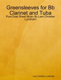 Greensleeves for Bb Clarinet and Tuba - Pure Duet Sheet Music By Lars Christian Lundholm (eBook, ePUB)