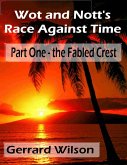 Wot and Nott's Race Against Time: Part One - the Fabled Crest (eBook, ePUB)