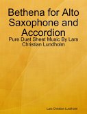 Bethena for Alto Saxophone and Accordion - Pure Duet Sheet Music By Lars Christian Lundholm (eBook, ePUB)