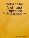 Bethena for Violin and Trombone - Pure Duet Sheet Music By Lars Christian Lundholm (eBook, ePUB)