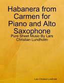 Habanera from Carmen for Piano and Alto Saxophone - Pure Sheet Music By Lars Christian Lundholm (eBook, ePUB)