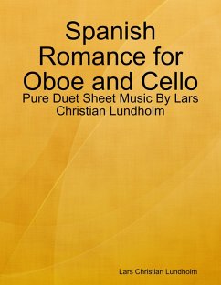 Cover Spanish Romance for Oboe and Cello - Pure Duet Sheet Music By Lars Christian Lundholm (eBook, ePUB)