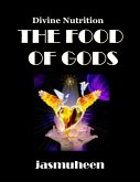 The Food of Gods - Divine Nutrition (eBook, ePUB)