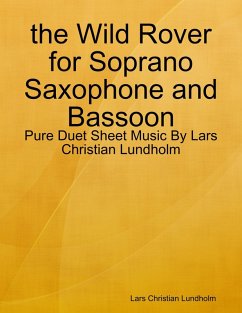 Cover the Wild Rover for Soprano Saxophone and Bassoon - Pure Duet Sheet Music By Lars Christian Lundholm (eBook, ePUB)