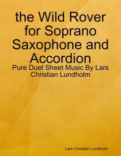 the Wild Rover for Soprano Saxophone and Accordion - Pure Duet Sheet Music By Lars Christian Lundholm (eBook, ePUB) - Lundholm, Lars Christian