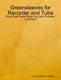 Greensleeves for Recorder and Tuba - Pure Duet Sheet Music By Lars Christian Lundholm (eBook, ePUB)