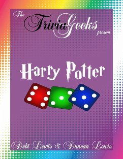 The Trivia Geeks Present: Harry Potter (eBook, ePUB) - Lewis, Debi; Lewis, Duncan