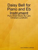 Daisy Bell for Piano and Eb Instrument - Pure Sheet Music By Lars Christian Lundholm (eBook, ePUB)