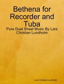 Bethena for Recorder and Tuba - Pure Duet Sheet Music By Lars Christian Lundholm (eBook, ePUB)