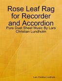 Rose Leaf Rag for Recorder and Accordion - Pure Duet Sheet Music By Lars Christian Lundholm (eBook, ePUB)