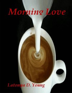 Morning Love (eBook, ePUB) - Young, Latonya D.