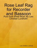 Rose Leaf Rag for Recorder and Bassoon - Pure Duet Sheet Music By Lars Christian Lundholm (eBook, ePUB)