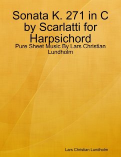 Sonata K. 271 in C by Scarlatti for Harpsichord - Pure Sheet Music By Lars Christian Lundholm (eBook, ePUB) - Lundholm, Lars Christian