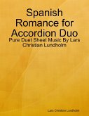 Spanish Romance for Accordion Duo - Pure Duet Sheet Music By Lars Christian Lundholm (eBook, ePUB)
