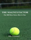 The Magnus Factor: The Bill Rose Story, Rise to One (eBook, ePUB)