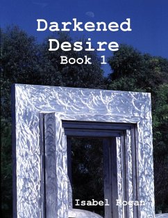 Cover Darkened Desire: Book 1 (eBook, ePUB)