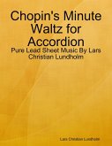 Chopin's Minute Waltz for Accordion - Pure Lead Sheet Music By Lars Christian Lundholm (eBook, ePUB)