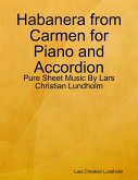 Habanera from Carmen for Piano and Accordion - Pure Sheet Music By Lars Christian Lundholm (eBook, ePUB)