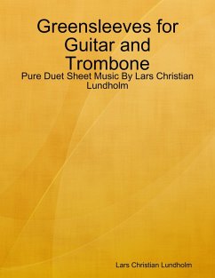 Greensleeves for Guitar and Trombone - Pure Duet Sheet Music By Lars Christian Lundholm (eBook, ePUB) - Lundholm, Lars Christian