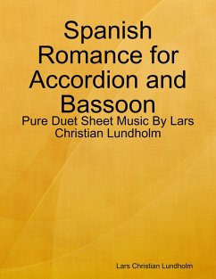 Spanish Romance for Accordion and Bassoon - Pure Duet Sheet Music By Lars Christian Lundholm (eBook, ePUB) - Lundholm, Lars Christian