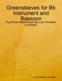 Greensleeves for Bb Instrument and Bassoon - Pure Duet Sheet Music By Lars Christian Lundholm (eBook, ePUB)